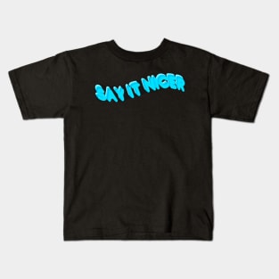 “Say It Nicer” Hunter Biden Recovery Quote Kids T-Shirt